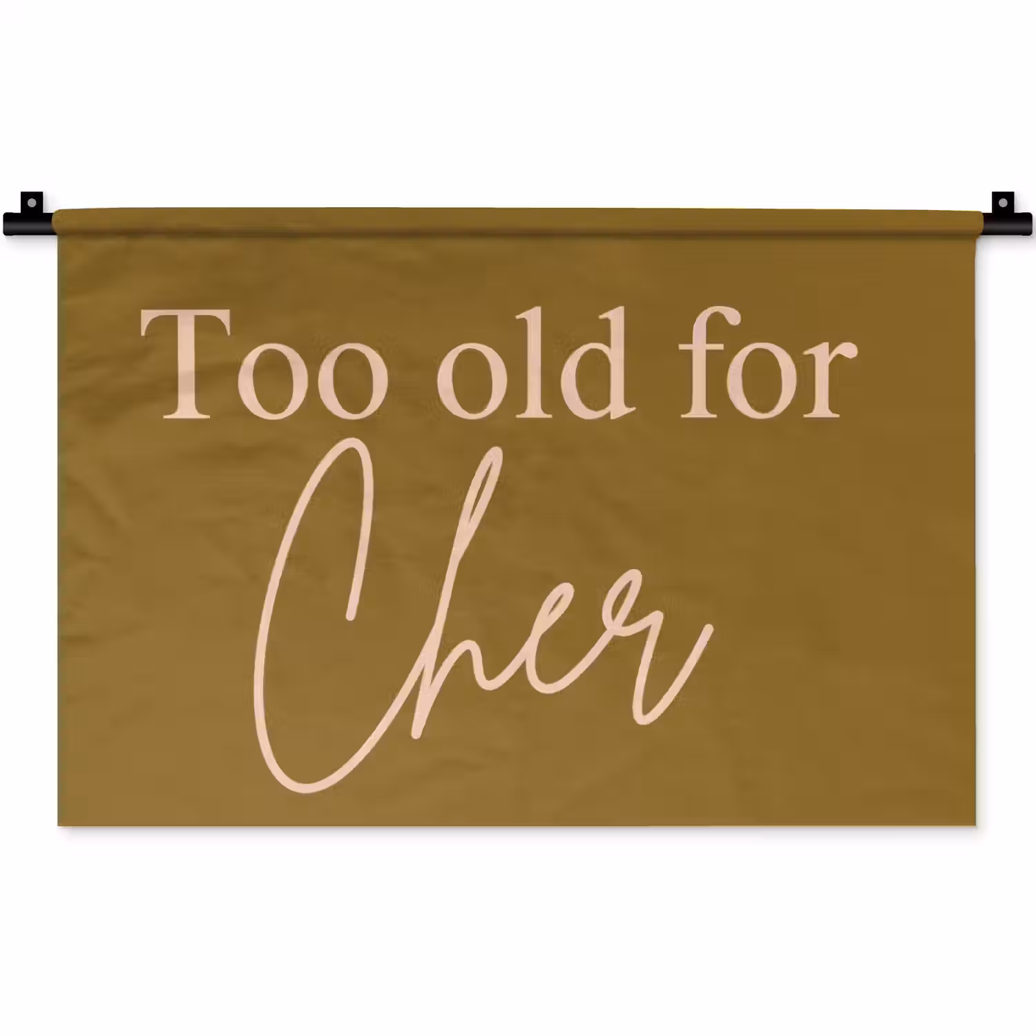 Groen - Too old for cher - Roze Wandkleed katoen klein -zz3d