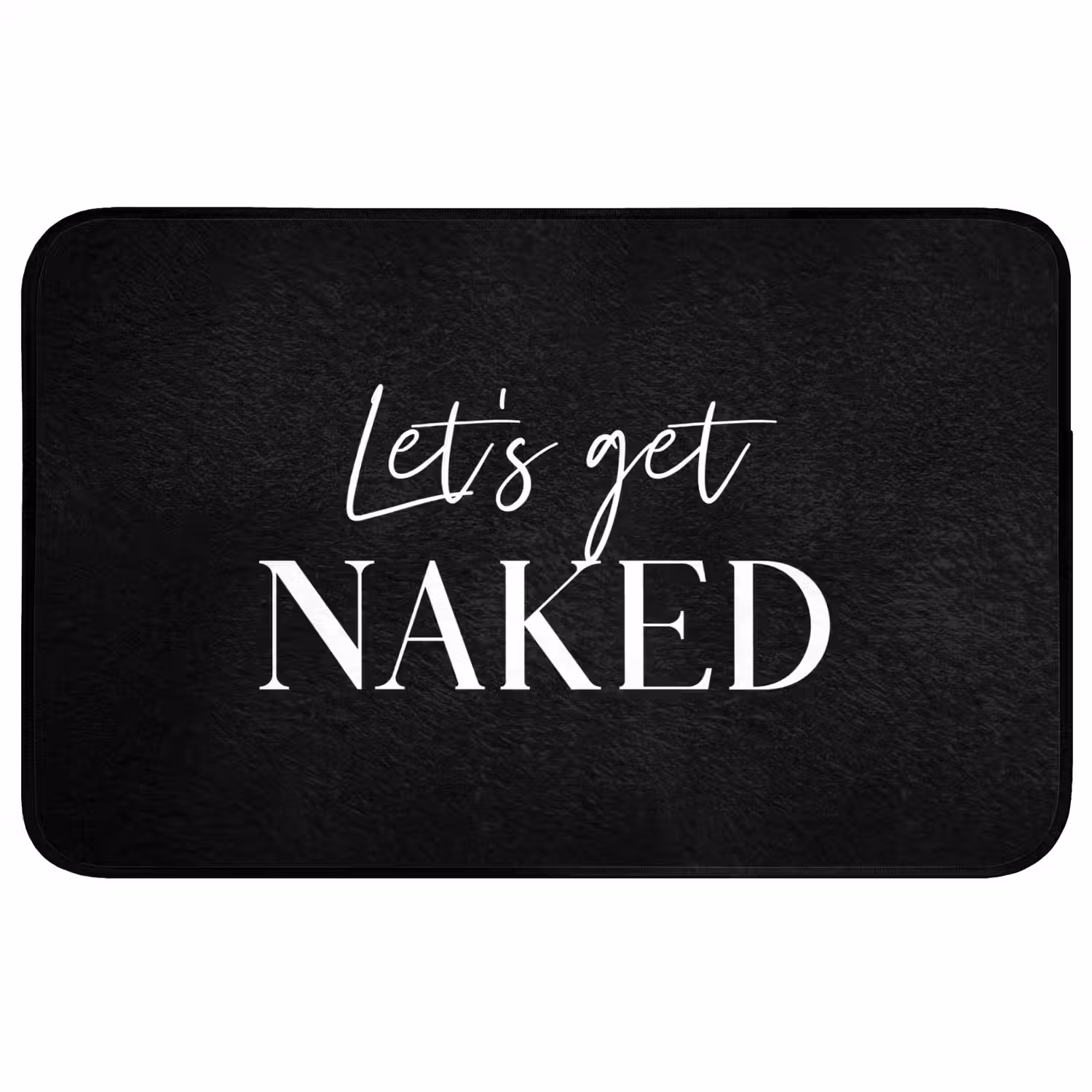 Quotes - Let's get naked - Zwart - Spreuk WCmat middel -3d