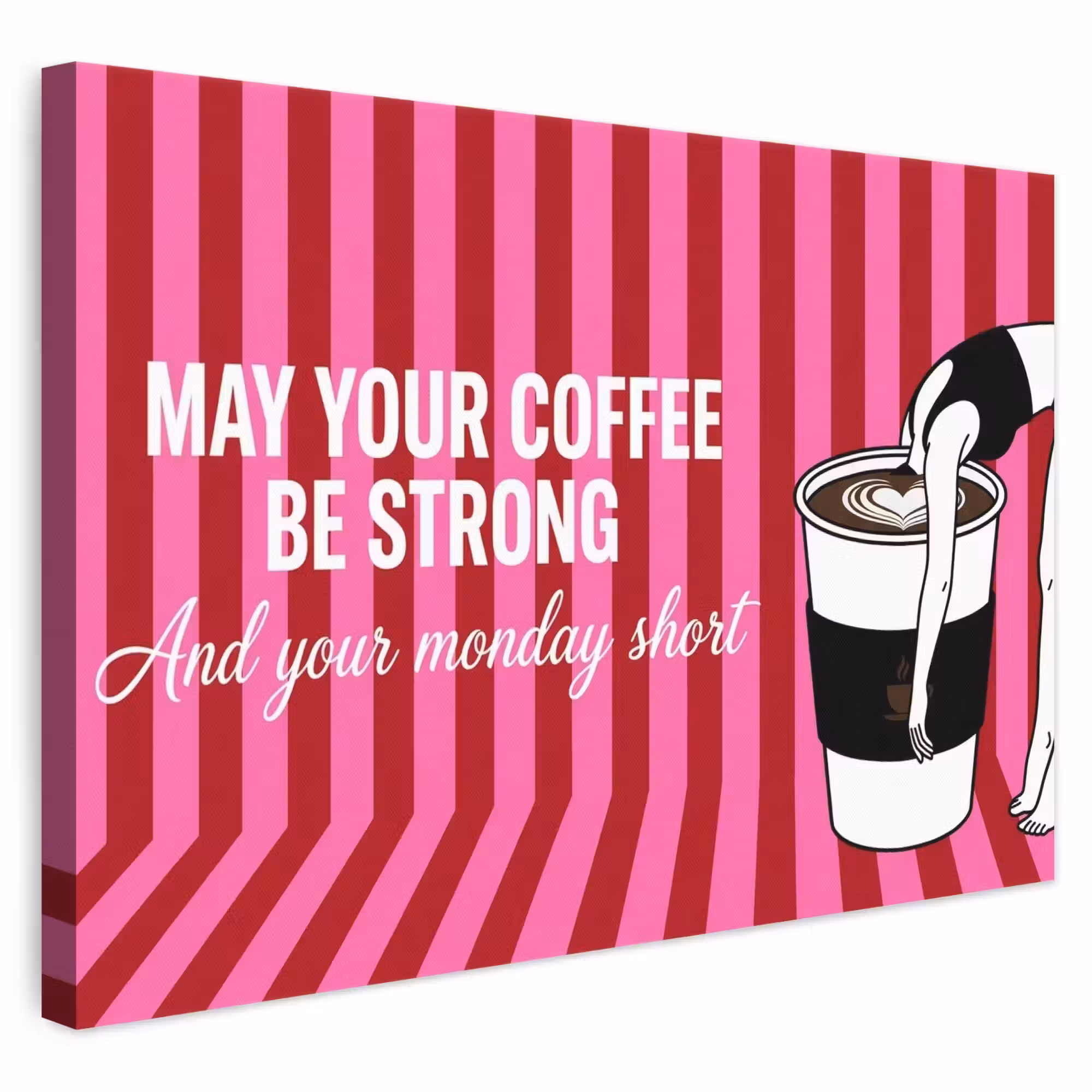 Leinwandbild - Rosa - Streifen - Kaffee - Montag