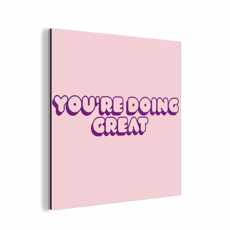 You're doing great - roze - 3D aluminium wit klein -3d