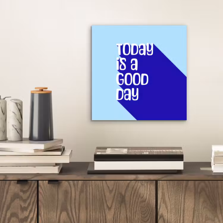Today is a good day - Blauw - Schaduw aluminium wit klein -sfeer1