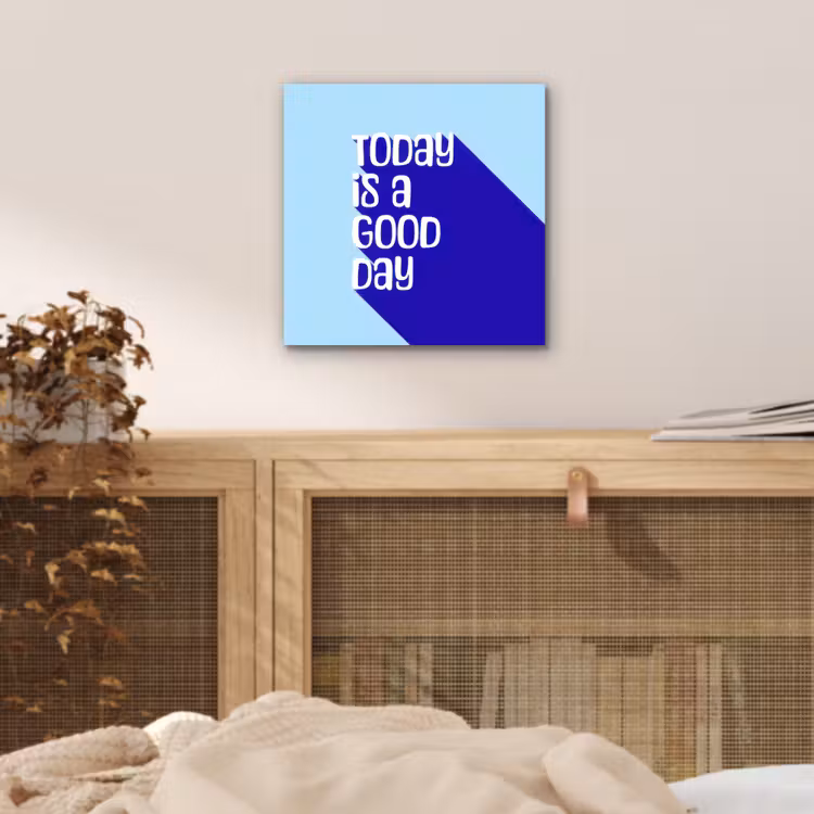 Today is a good day - Blauw - Schaduw aluminium wit klein -sfeer3
