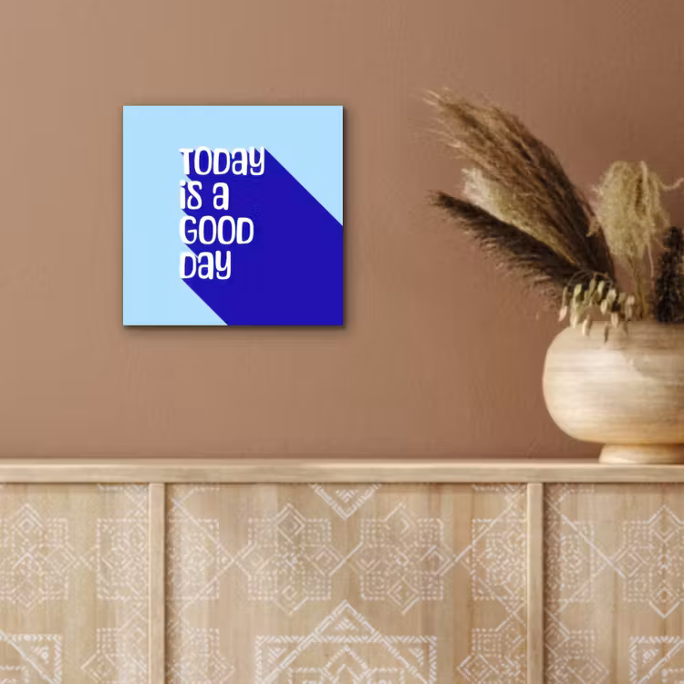 Today is a good day - Blauw - Schaduw aluminium wit klein -sfeer4