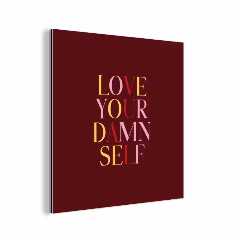 Love your damn self - Kleurrijk - Bordeaux aluminium wit klein -3d