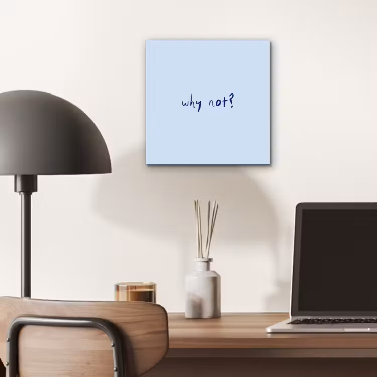 Why not - Blauw - Donker blauw - Quote aluminium wit klein -sfeer5