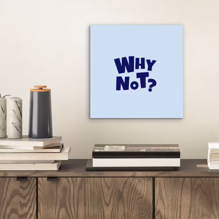 Why not - Blauw - Licht blauw - Quote aluminium wit klein -sfeer1