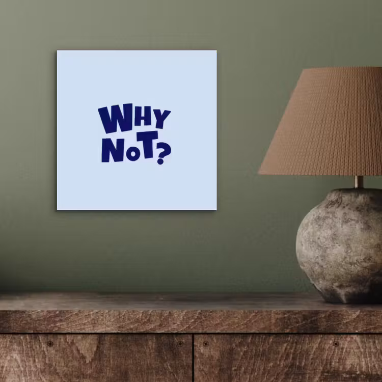 Why not - Blauw - Licht blauw - Quote aluminium wit klein -sfeer2