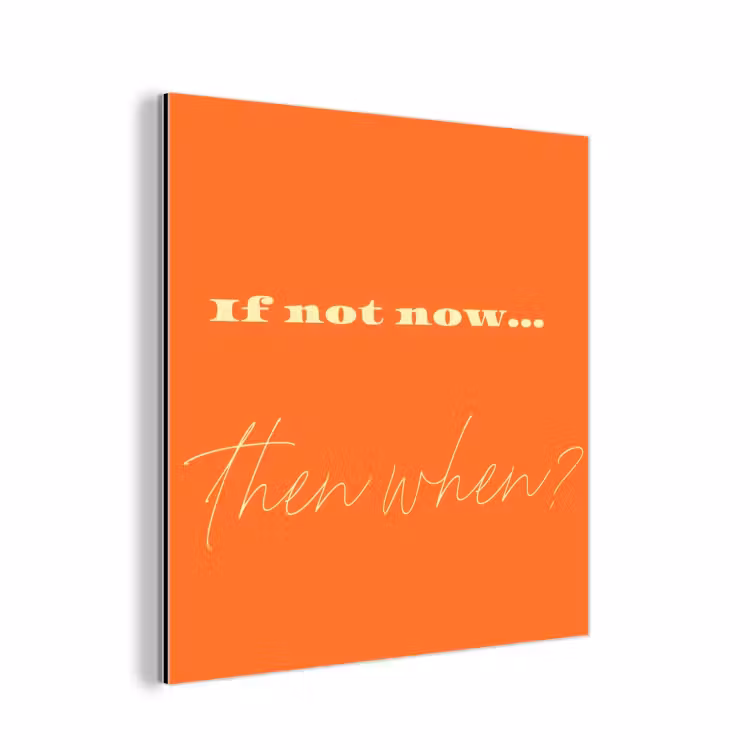 If not now then when - Oranje - Geel - Levendig aluminium wit klein -3d