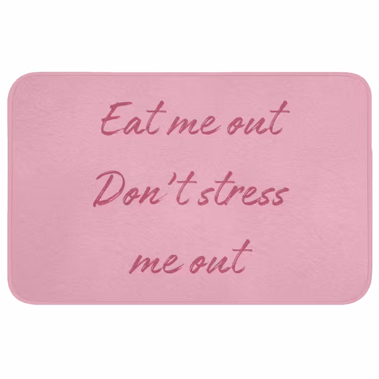 Eat me out don't stress me out - Roze - Handgeschreven Badmat middel -3d