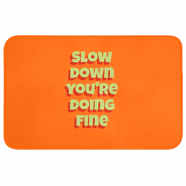 Slow down you're doing fine - Oranje - Simple Badmat middel -3d