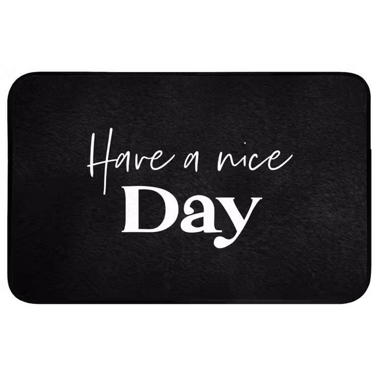 Have a nice day - Quotes - Zwart - Spreuken Badmat middel -3d
