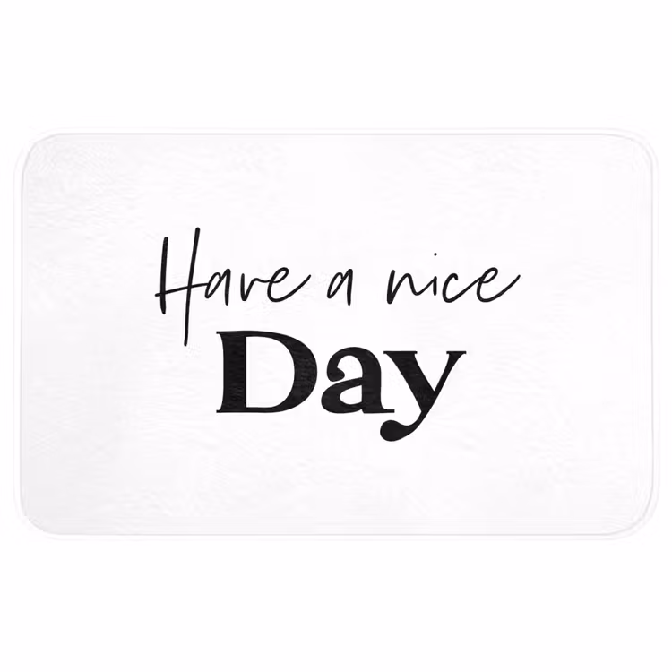 Spreuken - Have a nice day - Wit - Quote Badmat middel -3d