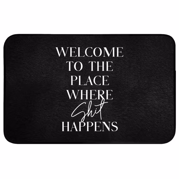 Quotes - Zwart - Welcome to the place where shit happens - Humor Badmat middel -3d