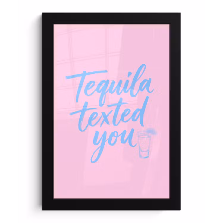 Tequila texted you - Roze - Blauw fotolijst zwart zonder passe partout klein -3d