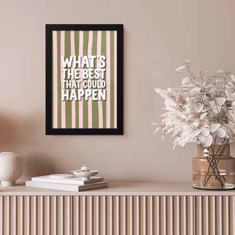 What's the best that could happen - Strepen - Groen - Roze fotolijst zwart zonder passe partout klein -sfeer5