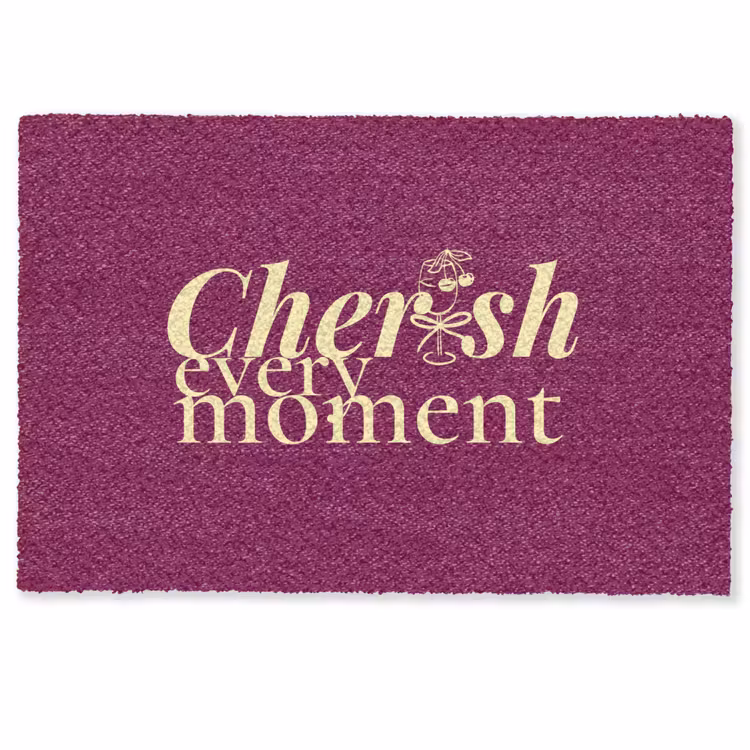 Cherish every moment - Cocktailglas - Bordeaux Deurmat klein -zkaufland3d