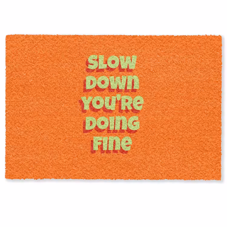 Slow down you're doing fine - Oranje - Simple Deurmat klein -zkaufland3d