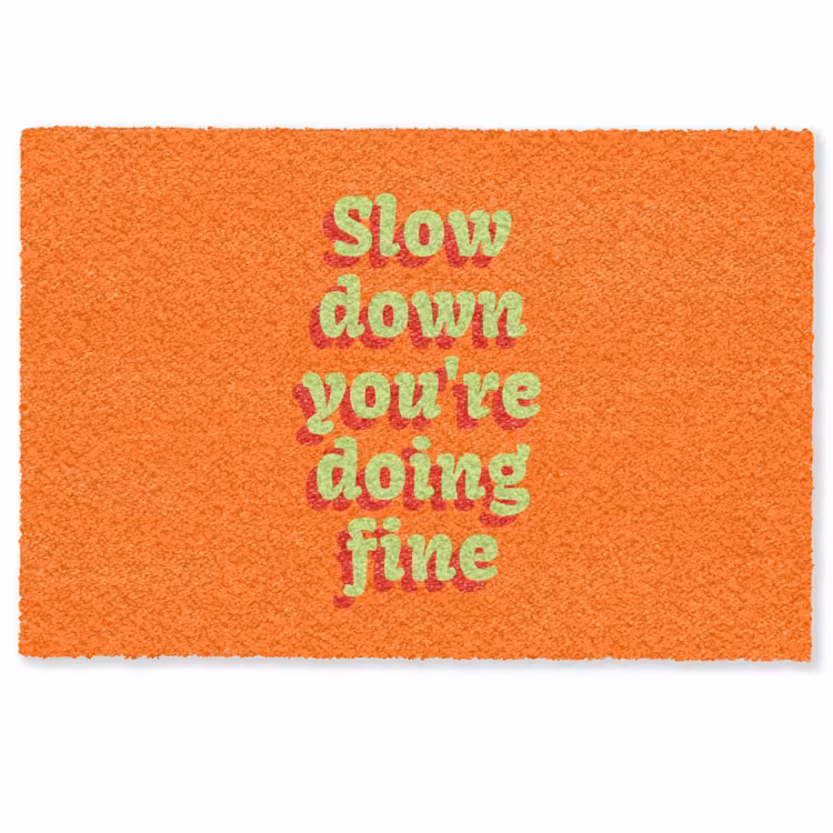 Oranje - Slow down you're doing fine - Retro Deurmat klein -zkaufland3d