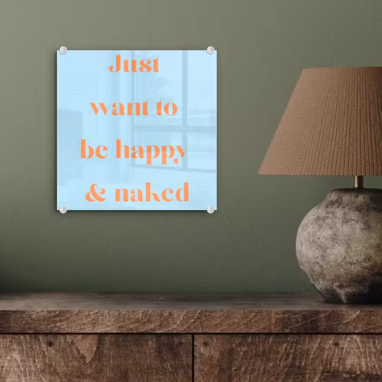 Blauw - Oranje - Just want to be happy & naked plexiglas 5mm klein -sfeer3