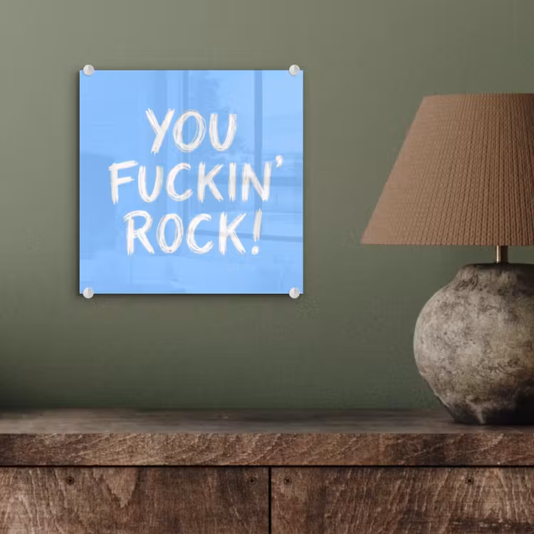 Blauw - Wit - You fuckin rock plexiglas 5mm klein -sfeer3