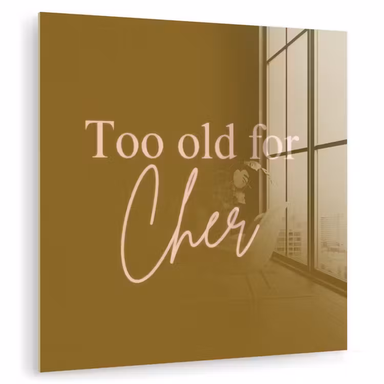 Groen - Too old for cher - Roze plexiglas 5mm klein -zzzproduct_nieuw