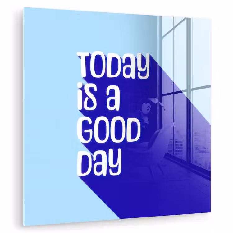 Today is a good day - Blauw - Schaduw plexiglas 5mm klein -zzzproduct_nieuw