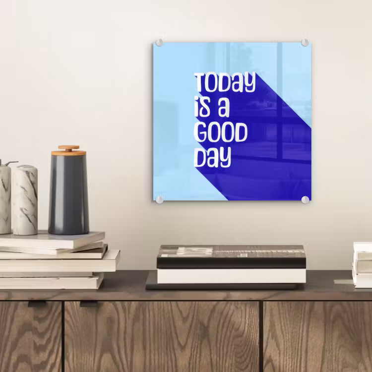 Today is a good day - Blauw - Schaduw plexiglas 5mm klein -sfeer1