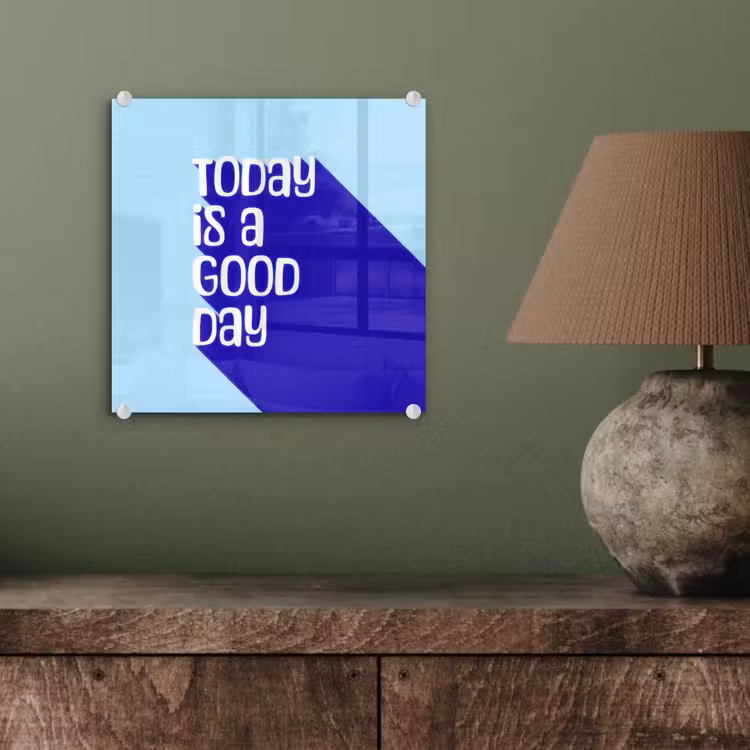 Today is a good day - Blauw - Schaduw plexiglas 5mm klein -sfeer3