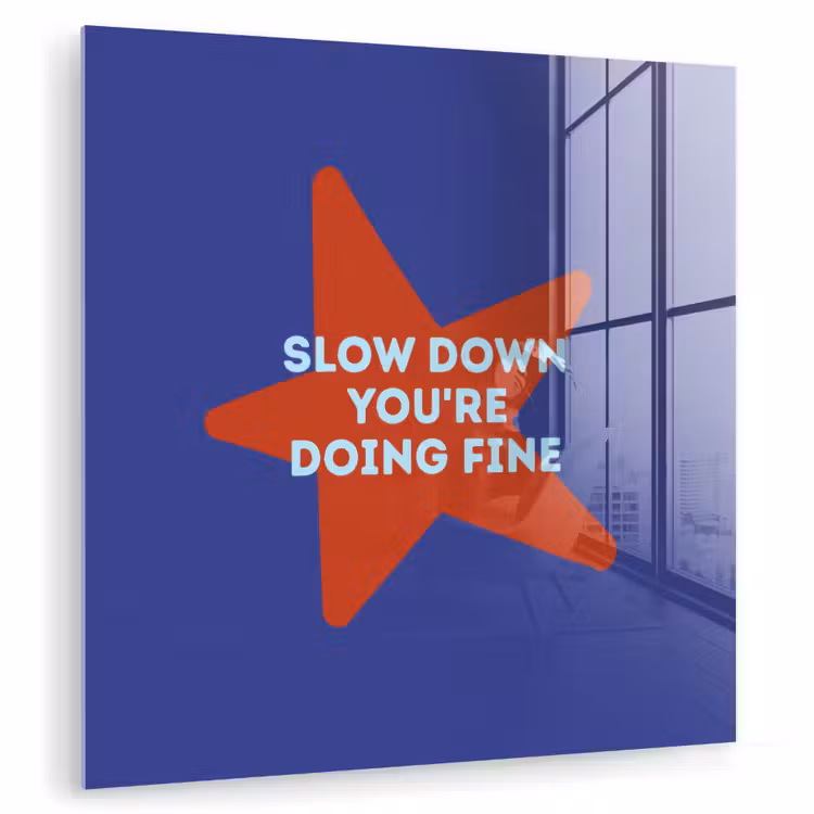 Slow down you're doing fine - Ster - Blauw plexiglas 5mm klein -zzzproduct_nieuw