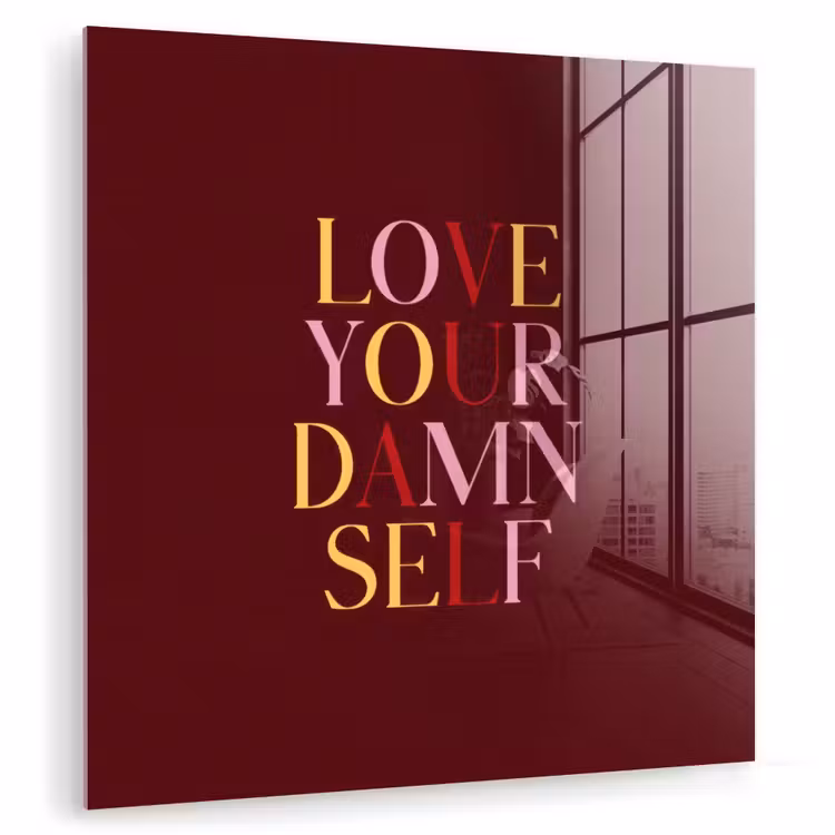 Love your damn self - Kleurrijk - Bordeaux plexiglas 5mm klein -zzzproduct_nieuw