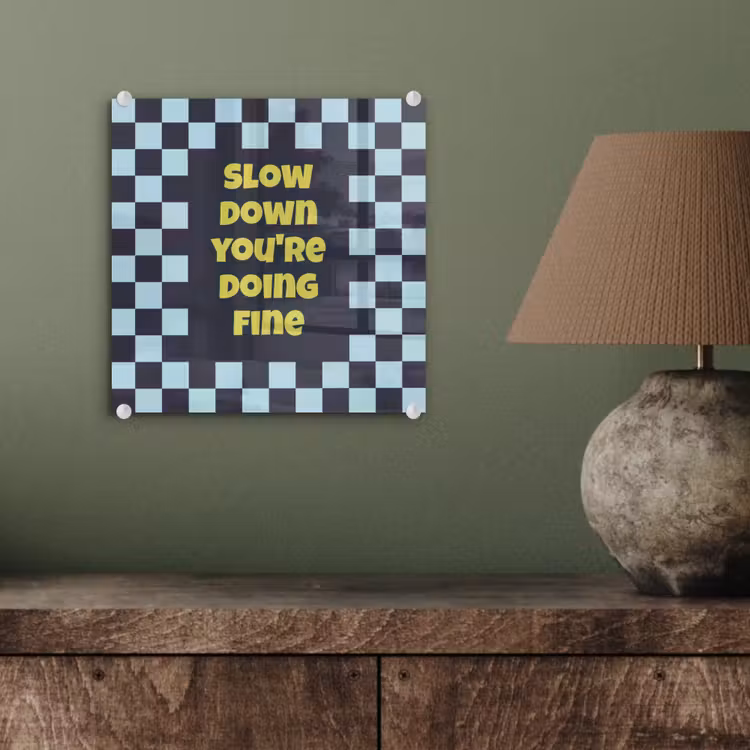 Patroon - Geblok - Blauw - Slow down you're doing fine plexiglas 5mm klein -sfeer3