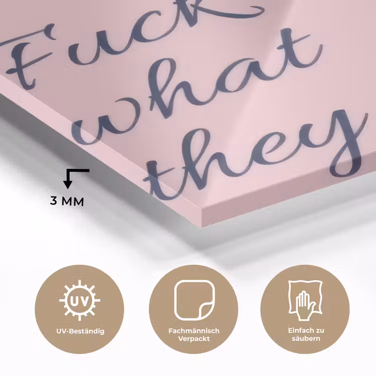 Fuck what they think - Roze - Minimalistisch plexiglas 5mm klein -wsfeer2_DE