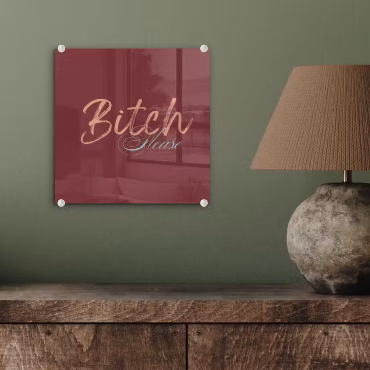 Bitch please - Rood - Blauw plexiglas 5mm klein -sfeer3
