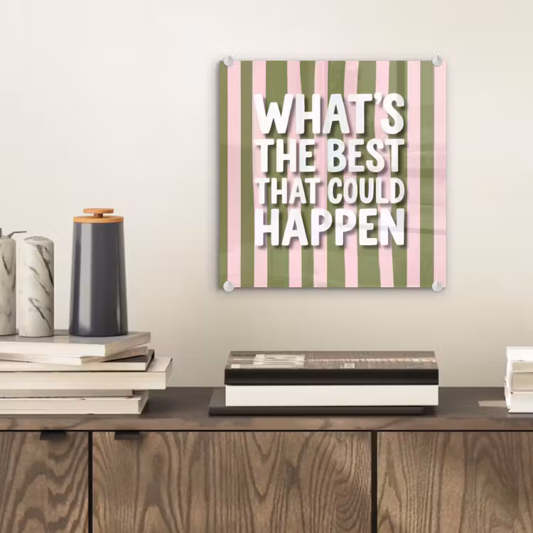 What's the best that could happen - Strepen - Groen - Roze plexiglas 5mm klein -sfeer1