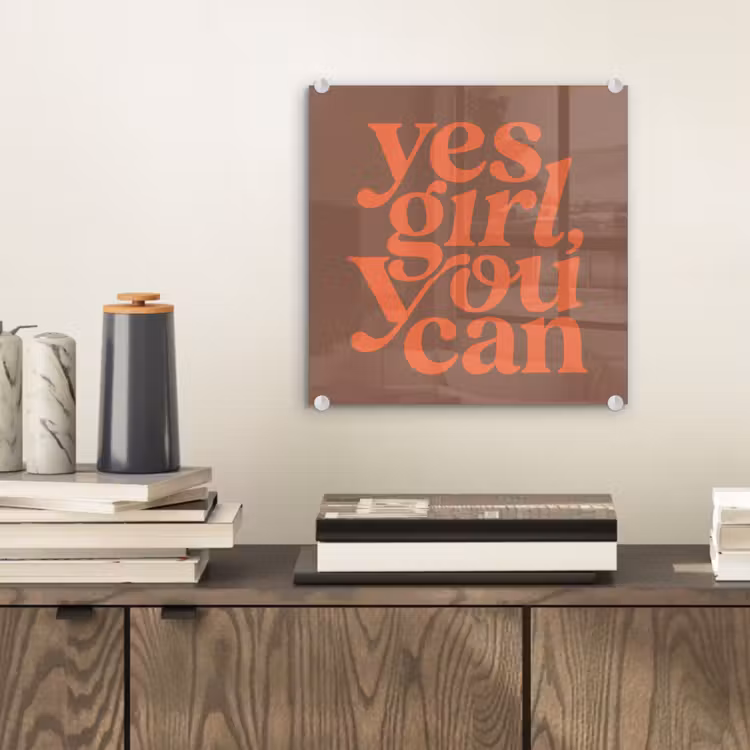 Yes girl you can - Oranje - Bruin plexiglas 5mm klein -sfeer1