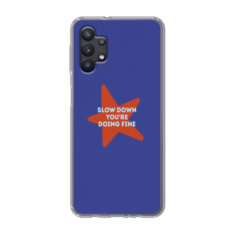 Slow down you're doing fine - Ster - Blauw Telefoonhoesje Samsung Galaxy A32 5G klein -3d