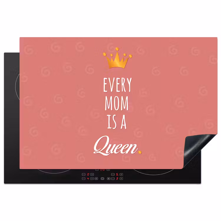 Spreuken - Every mom is a queen - Quotes - Mama Inductie beschermer vinyl 3mm klein -3d