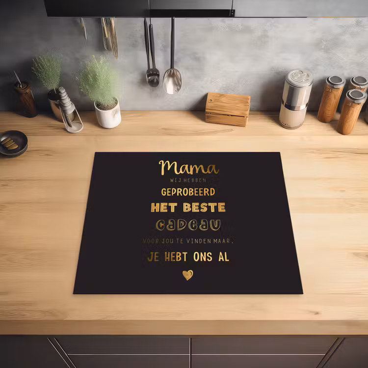 Spreuken - Quotes Mama Je Hebt Ons Al - Moeder - Moederdag cadeau voor mama - Goud Inductie beschermer vinyl 3mm middel -sfeer5