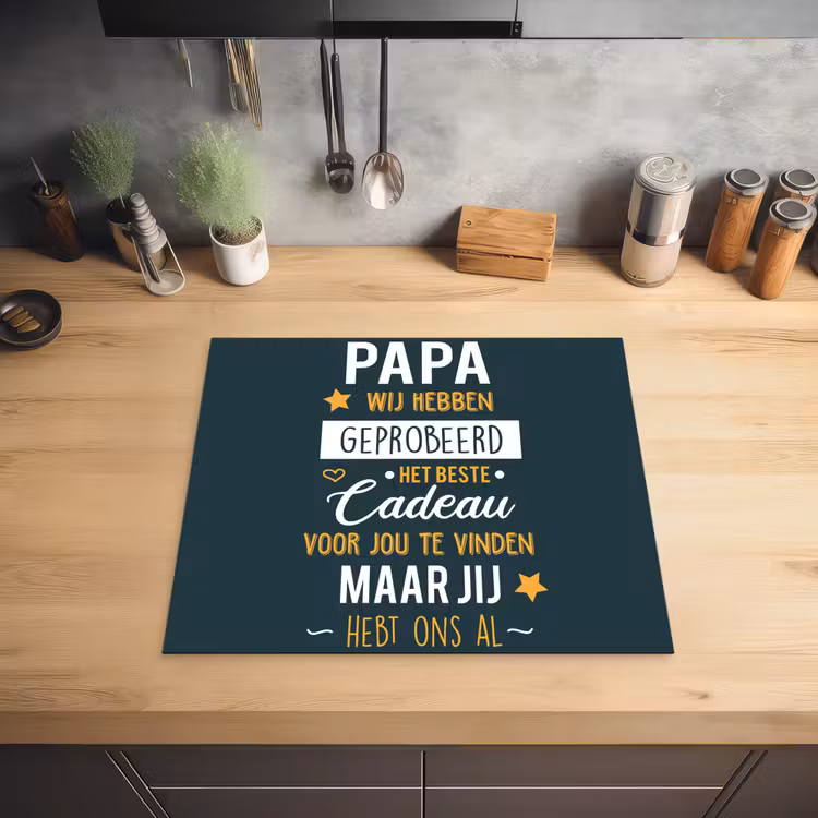 Quotes - Papa - Spreuken - Papa jij hebt ons al Inductie beschermer vinyl 3mm middel -sfeer5
