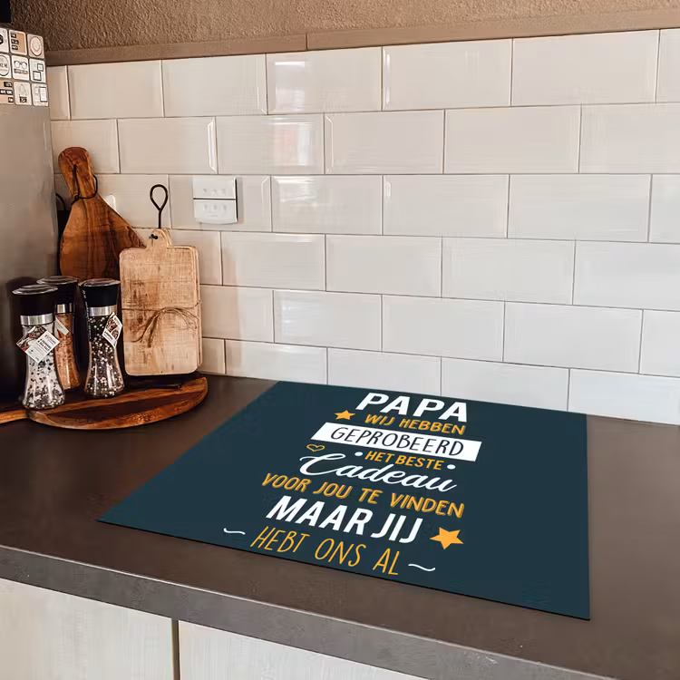 Quotes - Papa - Spreuken - Papa jij hebt ons al Inductie beschermer vinyl 3mm middel -sfeer3