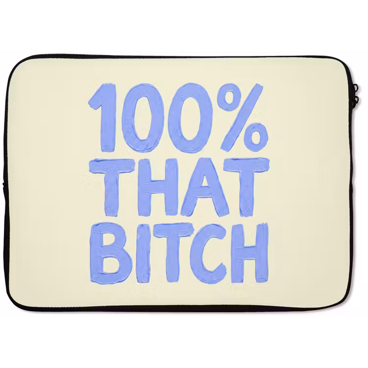 100% that bitch - Blauw - Wit laptophoes neopreen klein -zkaufland3dotto