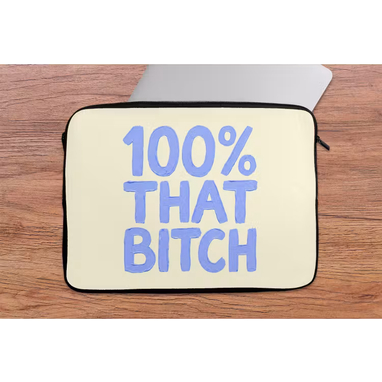 100% that bitch - Blauw - Wit laptophoes neopreen klein -tafel