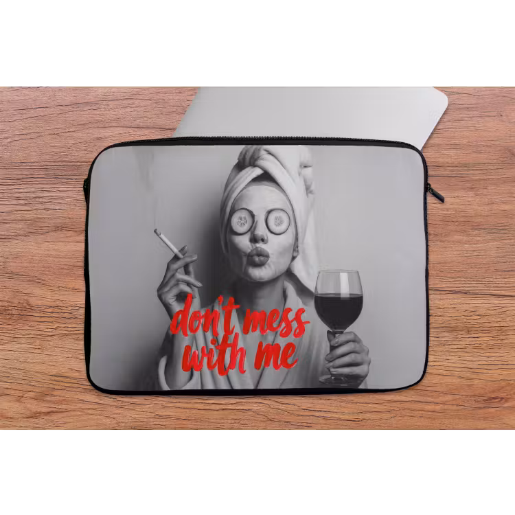 Don't mess with me - Wijn - Vrouw - Sigaret laptophoes neopreen klein -tafel