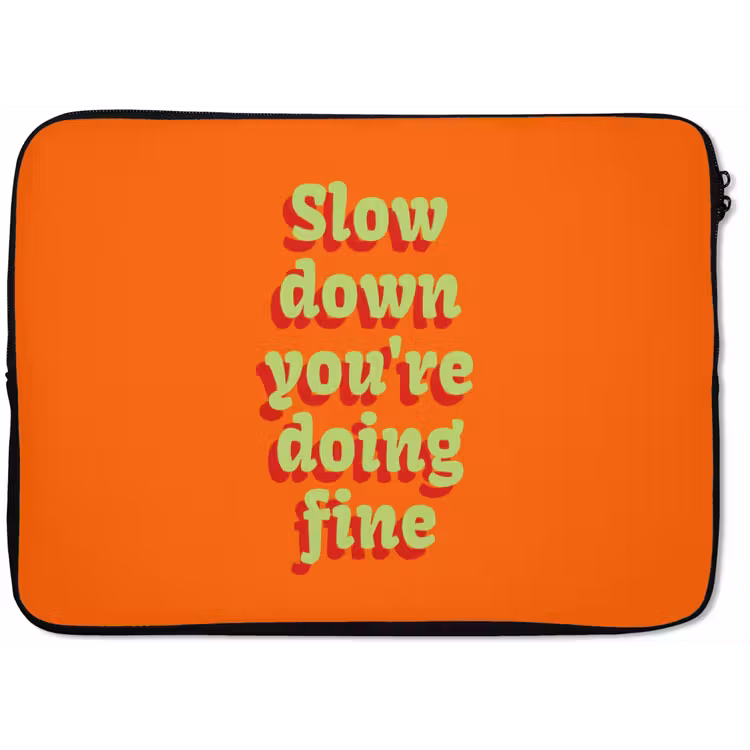 Oranje - Slow down you're doing fine - Retro laptophoes neopreen klein -zkaufland3dotto