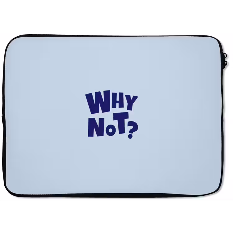 Why not - Blauw - Licht blauw - Quote laptophoes neopreen klein -zkaufland3dotto