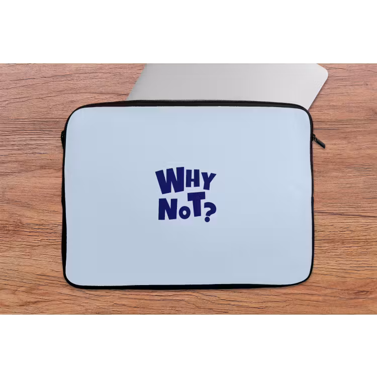 Why not - Blauw - Licht blauw - Quote laptophoes neopreen klein -tafel