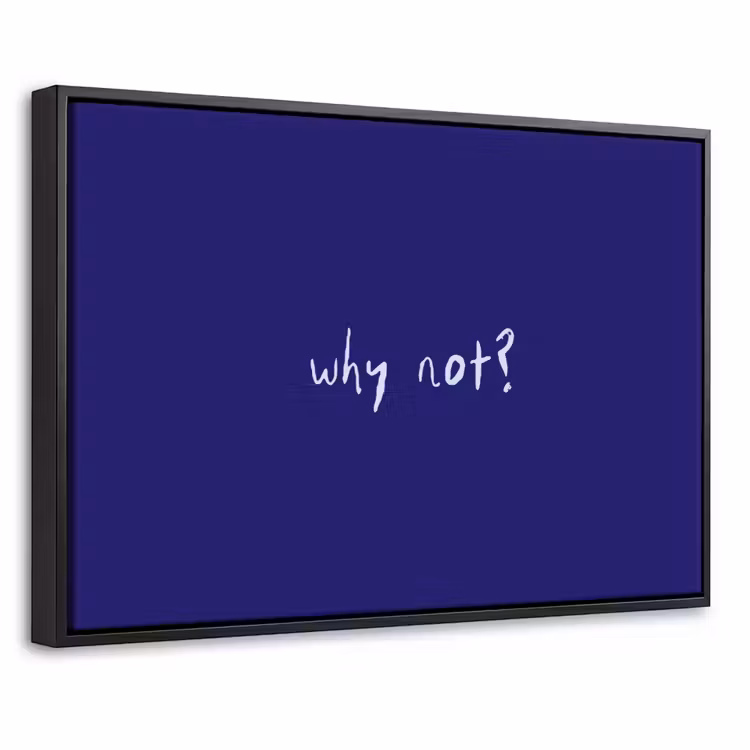 Why not - Blauw - Handgeschreven Canvas met baklijst klein -threedimensional_3d_global