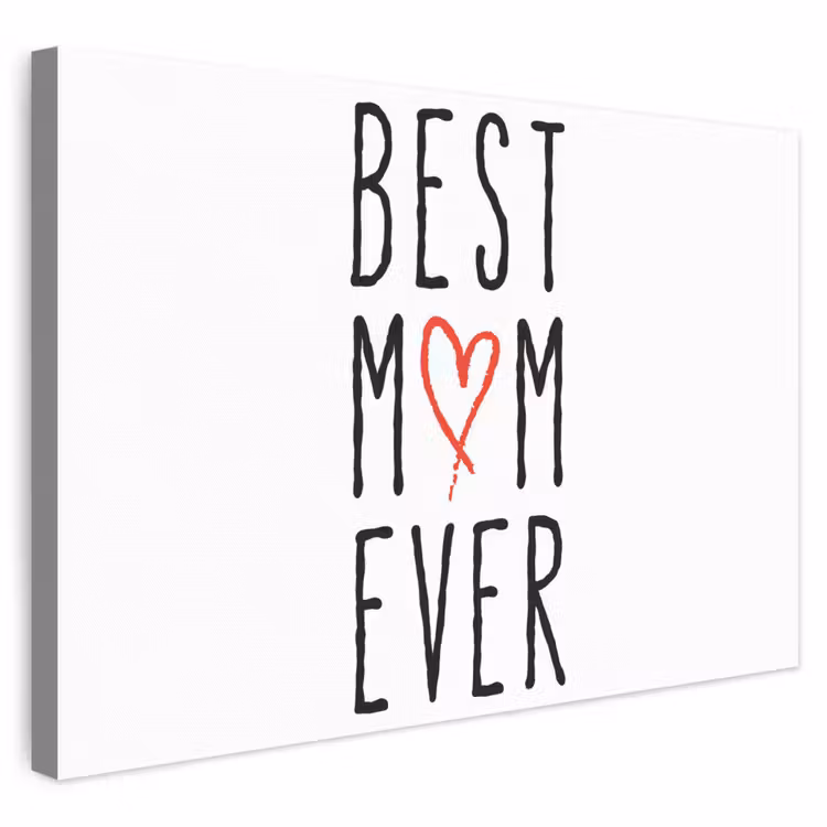 Best mom ever - Spreuken - Mama - Quotes canvas 2cm klein -z3d