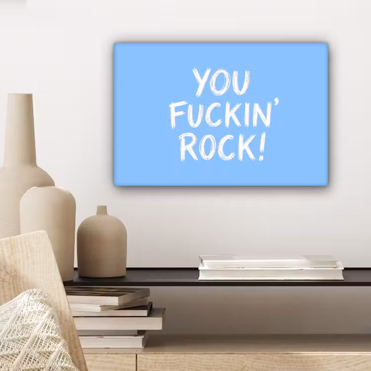 Blauw - Wit - You fuckin rock canvas 2cm klein -sfeer6