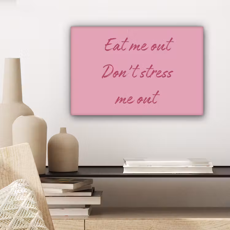 Eat me out don't stress me out - Roze - Handgeschreven canvas 2cm klein -uniquesellingpoint_afwerking-onlywow_DE